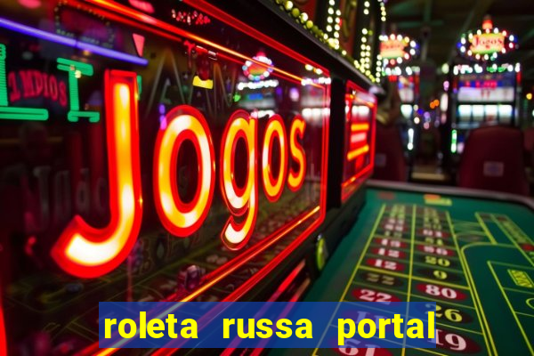 roleta russa portal do zacarias